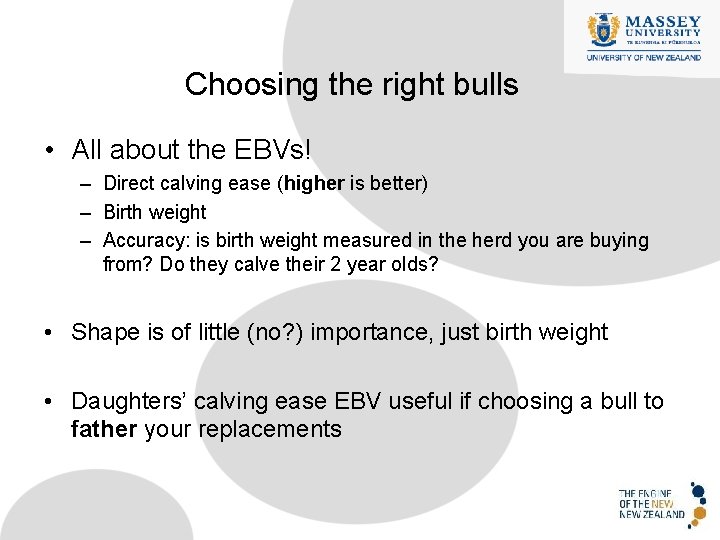 Choosing the right bulls • All about the EBVs! – Direct calving ease (higher