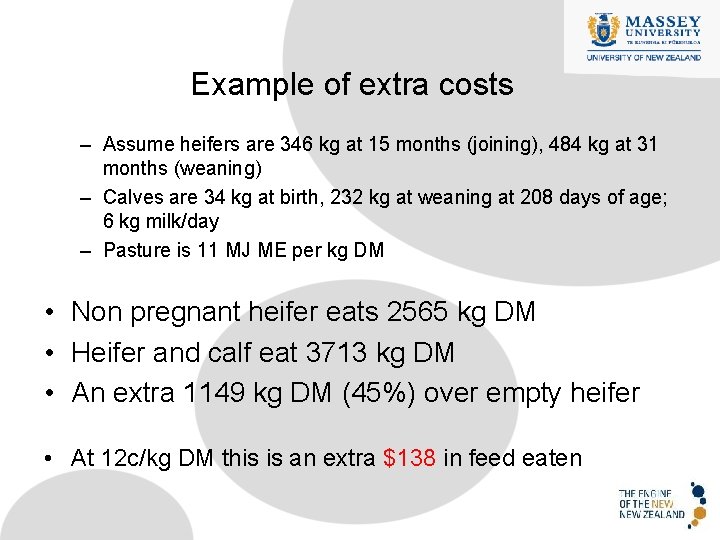 Example of extra costs – Assume heifers are 346 kg at 15 months (joining),