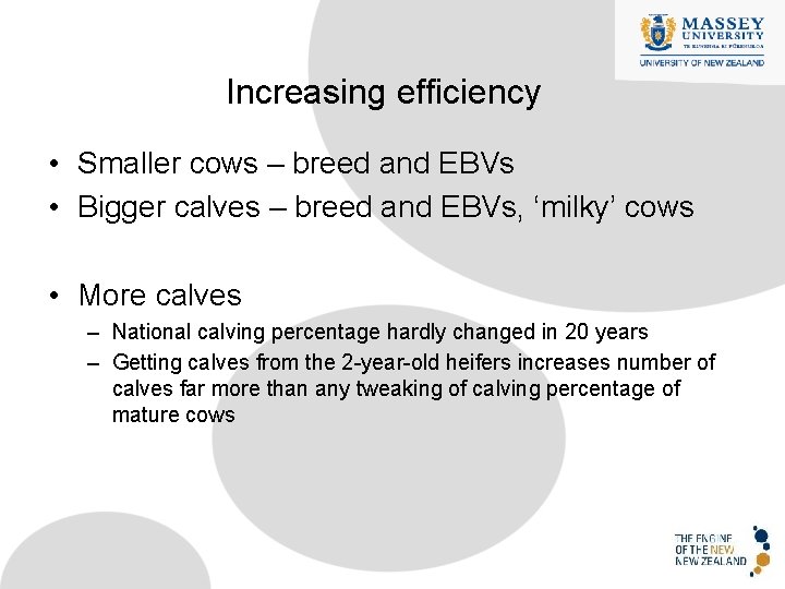 Increasing efficiency • Smaller cows – breed and EBVs • Bigger calves – breed