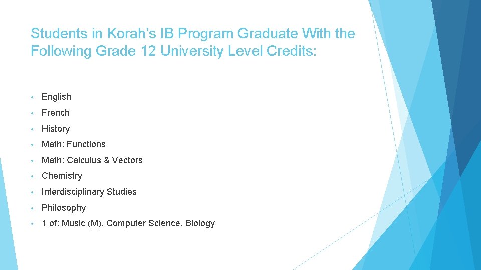 Students in Korah’s IB Program Graduate With the Following Grade 12 University Level Credits: