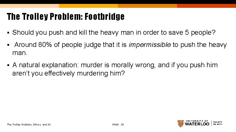 The Trolley Problem: Footbridge § Should you push and kill the heavy man in