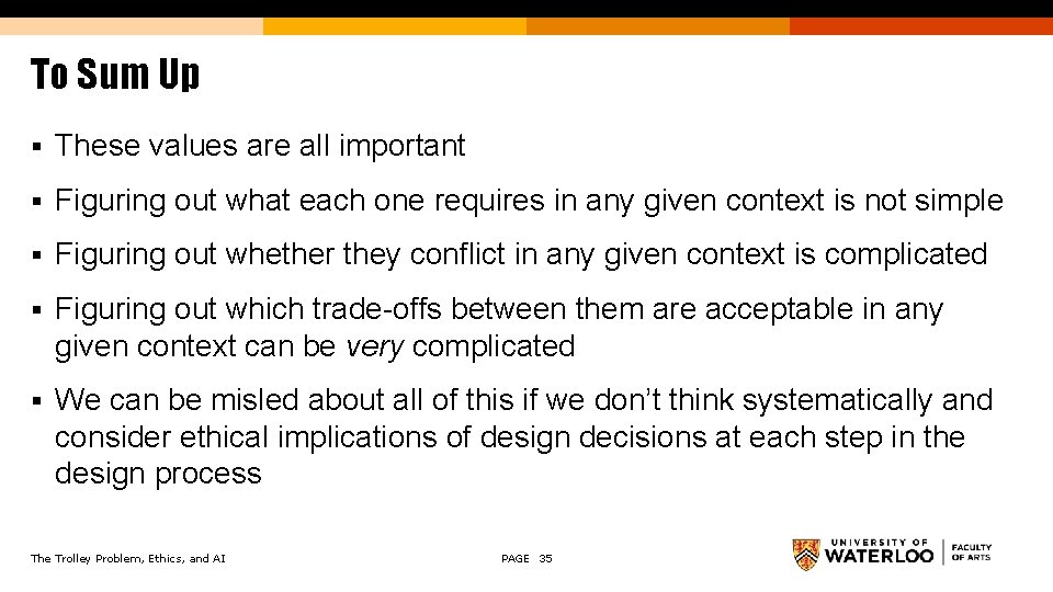 To Sum Up § These values are all important § Figuring out what each