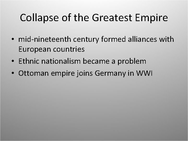 Collapse of the Greatest Empire • mid-nineteenth century formed alliances with European countries • Collapse of the Greatest Empire • mid-nineteenth century formed alliances with European countries •