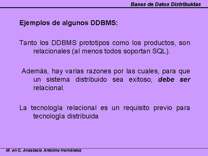 Bases de Datos Distribuidas Ejemplos de algunos DDBMS: Tanto los DDBMS prototipos como los