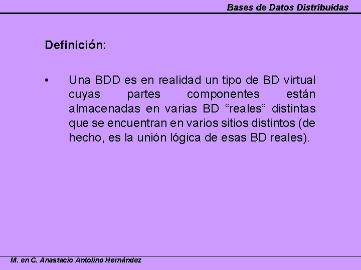 Bases de Datos Distribuidas Definición: • Una BDD es en realidad un tipo de