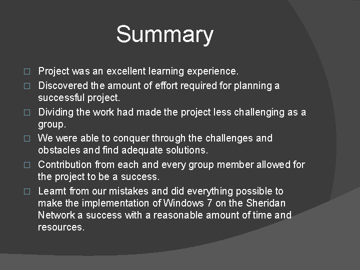 Summary � � � Project was an excellent learning experience. Discovered the amount of