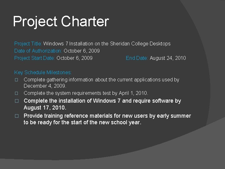 Project Charter Project Title: Windows 7 Installation on the Sheridan College Desktops Date of