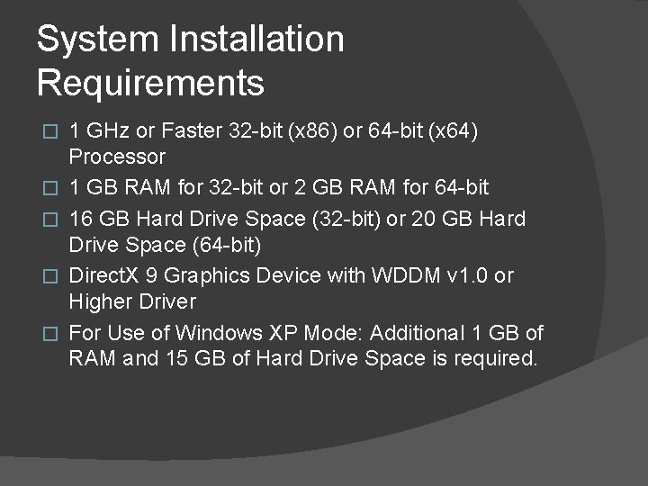 System Installation Requirements � � � 1 GHz or Faster 32 -bit (x 86)