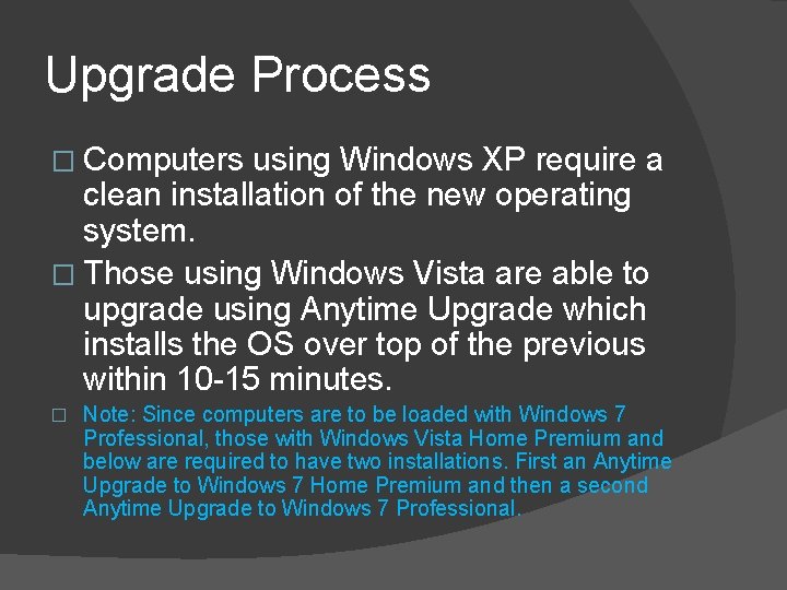 Upgrade Process � Computers using Windows XP require a clean installation of the new