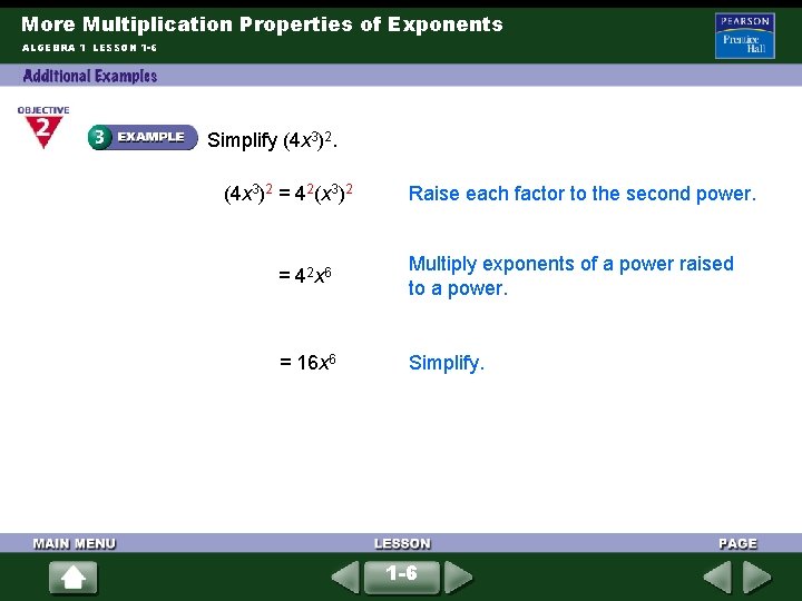 More Multiplication Properties of Exponents ALGEBRA 1 LESSON 1 -6 Simplify (4 x 3)2