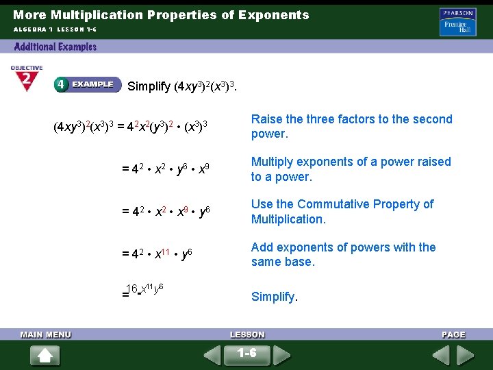 More Multiplication Properties of Exponents ALGEBRA 1 LESSON 1 -6 Simplify (4 xy 3)2(x