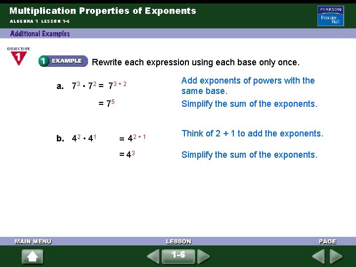 Multiplication Properties of Exponents ALGEBRA 1 LESSON 1 -6 Rewrite each expression using each
