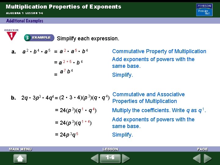 Multiplication Properties of Exponents ALGEBRA 1 LESSON 1 -6 Simplify each expression. a. a