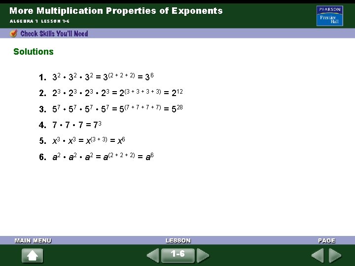 More Multiplication Properties of Exponents ALGEBRA 1 LESSON 1 -6 Solutions 1. 32 •