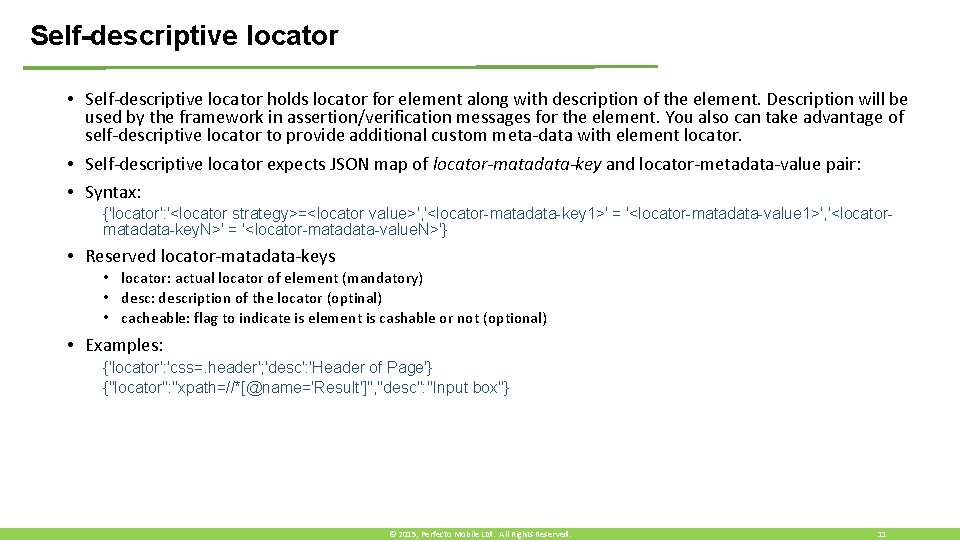 Self-descriptive locator • Self-descriptive locator holds locator for element along with description of the