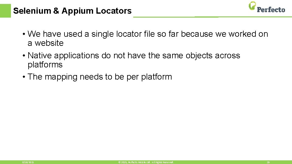 Selenium & Appium Locators • We have used a single locator file so far