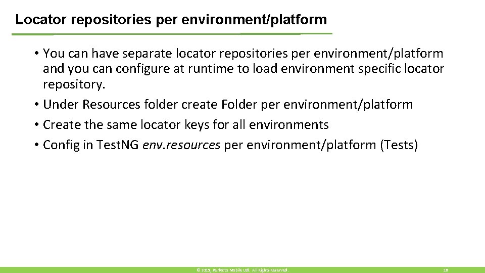 Locator repositories per environment/platform • You can have separate locator repositories per environment/platform and