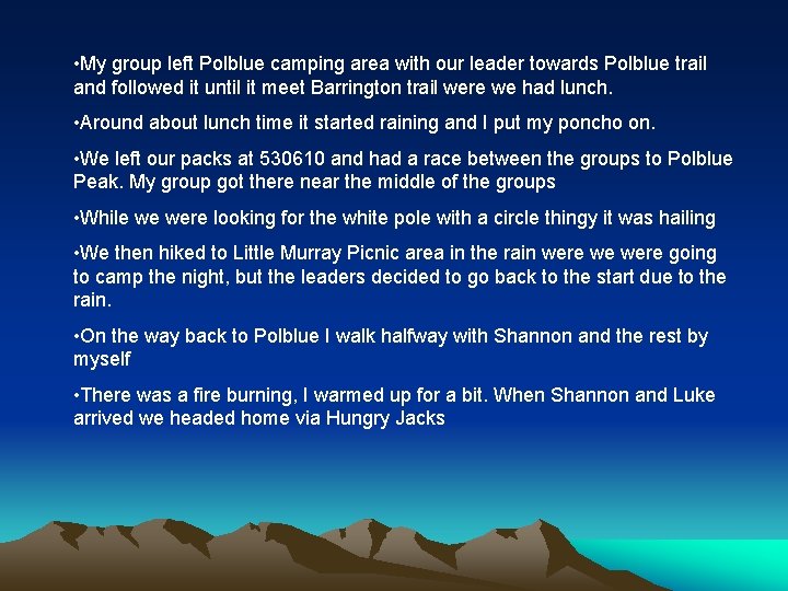  • My group left Polblue camping area with our leader towards Polblue trail