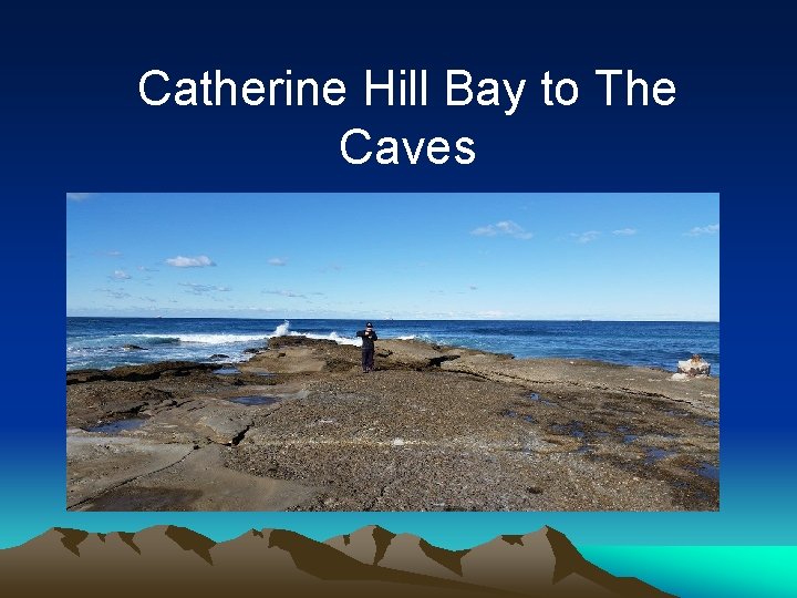 Catherine Hill Bay to The Caves 