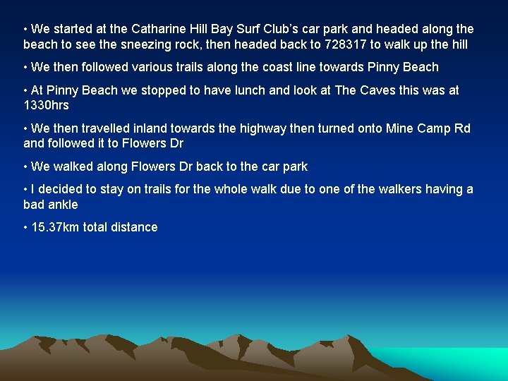  • We started at the Catharine Hill Bay Surf Club’s car park and