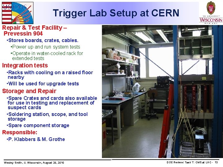 Trigger Lab Setup at CERN Repair & Test Facility – Prevessin 904 • Stores