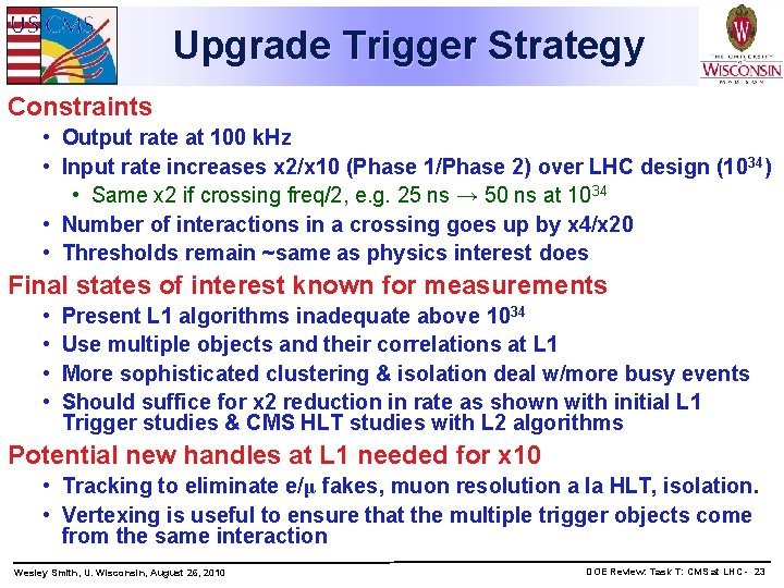 Upgrade Trigger Strategy Constraints • Output rate at 100 k. Hz • Input rate