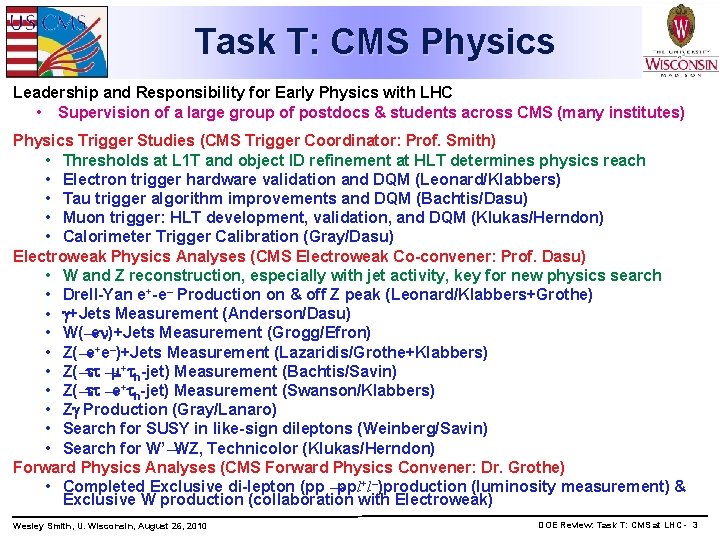 Task T: CMS Physics Leadership and Responsibility for Early Physics with LHC • Supervision