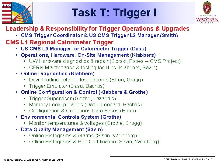 Task T: Trigger I Leadership & Responsibility for Trigger Operations & Upgrades • CMS