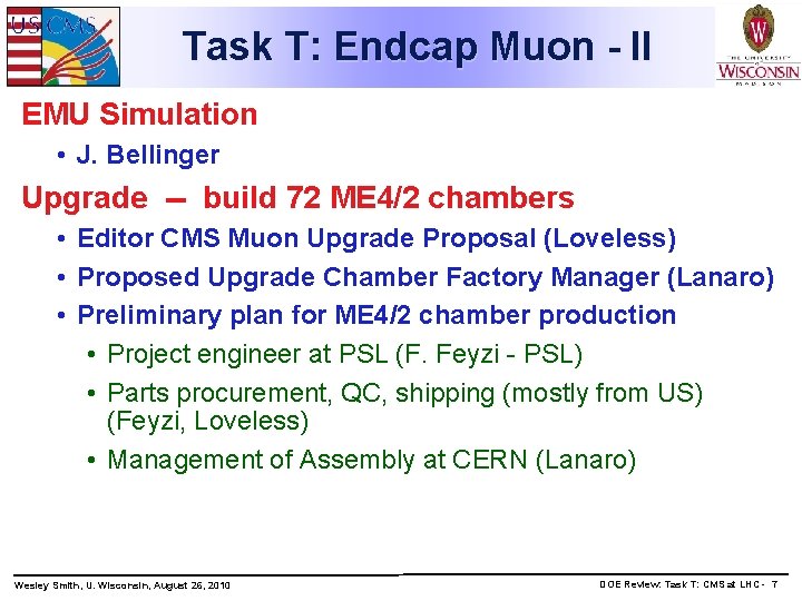 Task T: Endcap Muon - II EMU Simulation • J. Bellinger Upgrade -- build