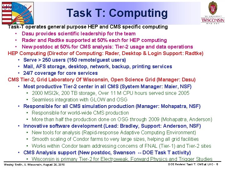 Task T: Computing Task-T operates general purpose HEP and CMS specific computing • Dasu