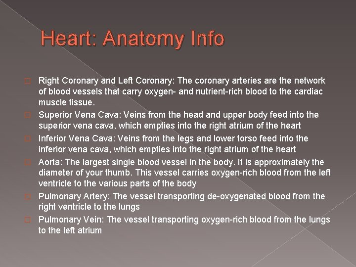 Heart: Anatomy Info � � � Right Coronary and Left Coronary: The coronary arteries