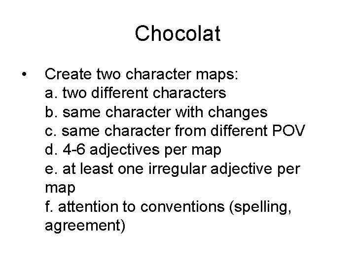 Chocolat • Create two character maps: a. two different characters b. same character with