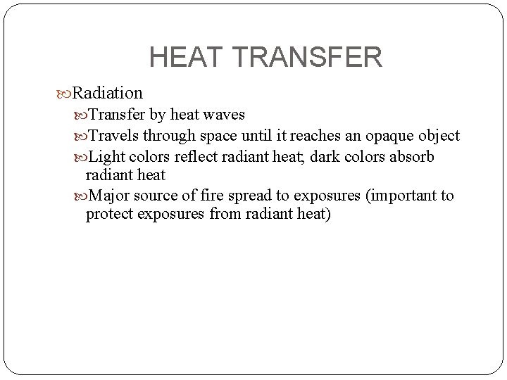 HEAT TRANSFER Radiation Transfer by heat waves Travels through space until it reaches an
