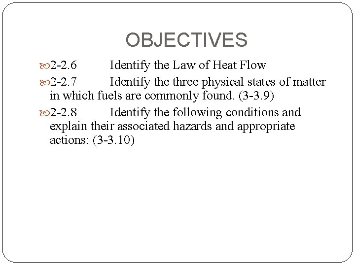 OBJECTIVES 2 -2. 6 2 -2. 7 Identify the Law of Heat Flow Identify