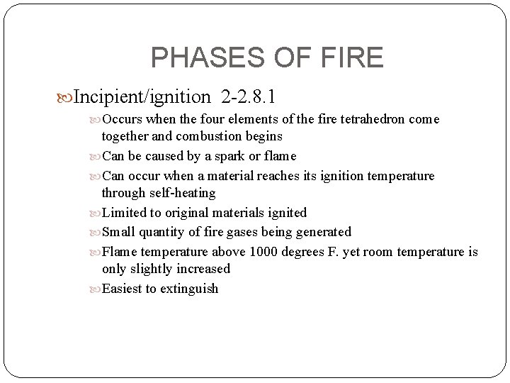 PHASES OF FIRE Incipient/ignition 2 -2. 8. 1 Occurs when the four elements of