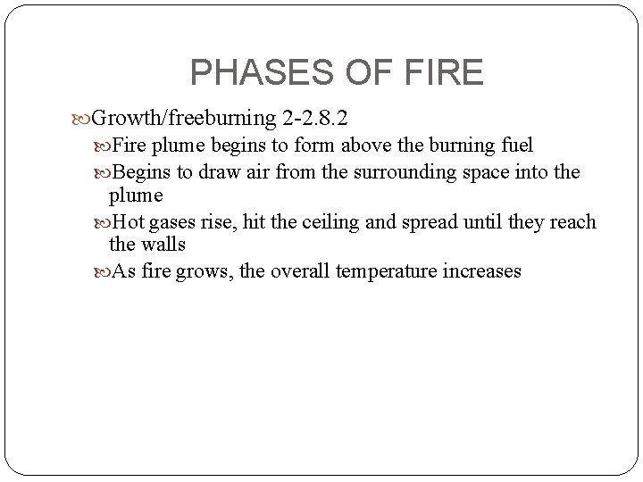 PHASES OF FIRE Growth/freeburning 2 -2. 8. 2 Fire plume begins to form above