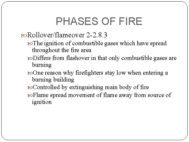 PHASES OF FIRE Rollover/flameover 2 -2. 8. 3 The ignition of combustible gases which