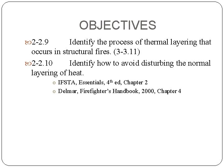 OBJECTIVES 2 -2. 9 Identify the process of thermal layering that occurs in structural