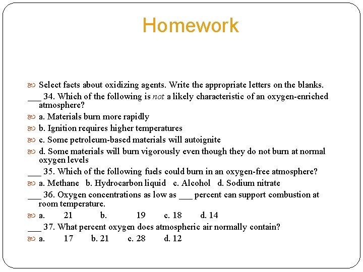 Homework Select facts about oxidizing agents. Write the appropriate letters on the blanks. ___