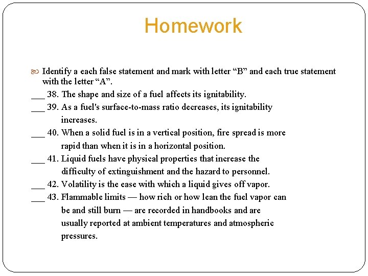 Homework Identify a each false statement and mark with letter “B” and each true