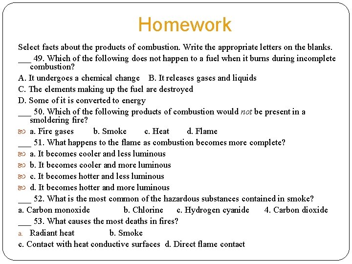 Homework Select facts about the products of combustion. Write the appropriate letters on the