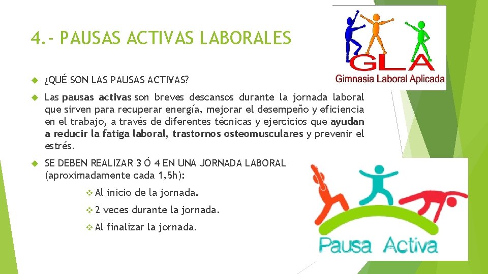 4. - PAUSAS ACTIVAS LABORALES ¿QUÉ SON LAS PAUSAS ACTIVAS? Las pausas activas son