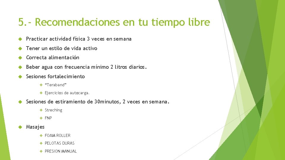 5. - Recomendaciones en tu tiempo libre Practicar actividad física 3 veces en semana