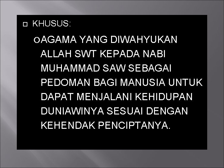  KHUSUS: AGAMA YANG DIWAHYUKAN ALLAH SWT KEPADA NABI MUHAMMAD SAW SEBAGAI PEDOMAN BAGI