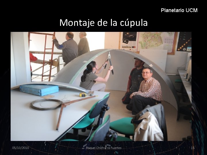 Planetario UCM Montaje de la cúpula Pero…. La cúpula no entró la altura deseada