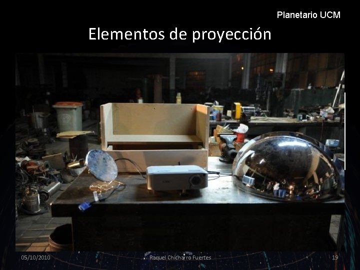 Planetario UCM Elementos de proyección • Proyector: un proyector para planetario debe tener unos