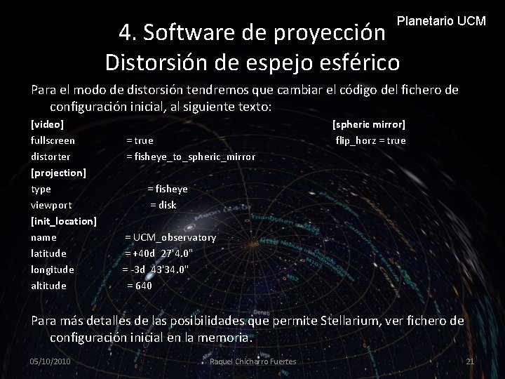 Planetario UCM 4. Software de proyección Distorsión de espejo esférico Para el modo de