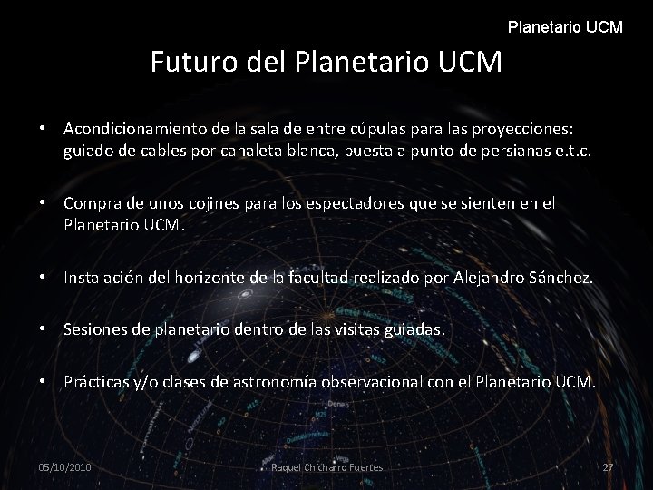 Planetario UCM Futuro del Planetario UCM • Acondicionamiento de la sala de entre cúpulas