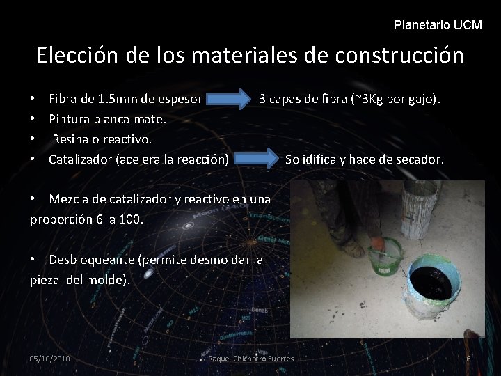 Planetario UCM Elección de los materiales de construcción • Fibra de 1. 5 mm