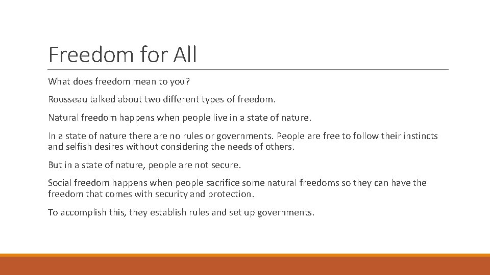 Freedom for All What does freedom mean to you? Rousseau talked about two different